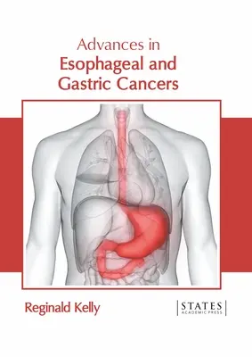 Előrelépések a nyelőcső- és gyomorrák terén - Advances in Esophageal and Gastric Cancers