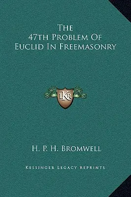 Euklidész 47. problémája a szabadkőművességben - The 47th Problem Of Euclid In Freemasonry