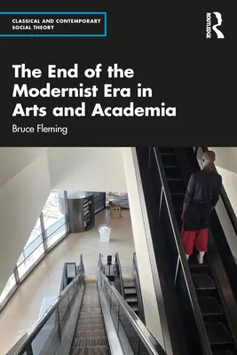 A modernista korszak vége a művészetekben és a tudományos életben - The End of the Modernist Era in Arts and Academia