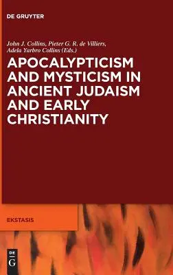 Apokaliptika és miszticizmus az ókori judaizmusban és a korai kereszténységben - Apocalypticism and Mysticism in Ancient Judaism and Early Christianity