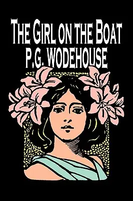 The Girl on the Boat by P. G. Wodehouse, Fikció, Akció és kaland, Rejtélyek és detektívregények - The Girl on the Boat by P. G. Wodehouse, Fiction, Action & Adventure, Mystery & Detective