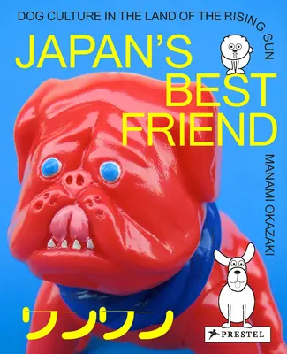 Japán legjobb barátja: A kutyakultúra a felkelő nap országában - Japan's Best Friend: Dog Culture in the Land of the Rising Sun