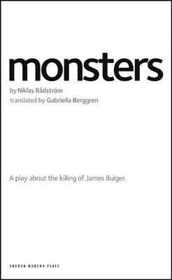 Szörnyek: James Bulger meggyilkolásáról szóló színdarab - Monsters: A Play about the Killing of James Bulger