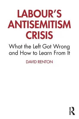 A munkáspárti antiszemitizmus válsága: Mit rontott el a baloldal, és hogyan tanuljunk belőle? - Labour's Antisemitism Crisis: What the Left Got Wrong and How to Learn From It