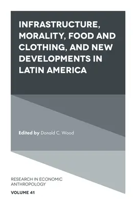 Infrastruktúra, erkölcs, élelmiszer és ruházat, valamint új fejlemények Latin-Amerikában - Infrastructure, Morality, Food and Clothing, and New Developments in Latin America