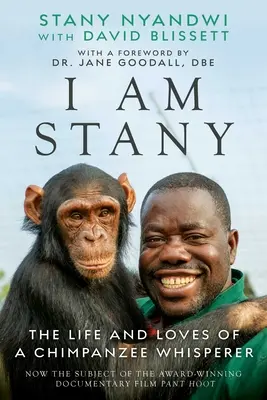 A csimpánz-suttogó: Egy élet a szerelemről és veszteségről, az együttérzésről és a természetvédelemről - The Chimpanzee Whisperer: A Life of Love and Loss, Compassion and Conservation