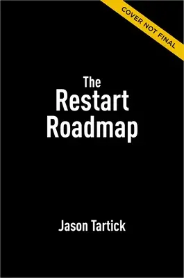 Az újraindítás útiterve: A karrier újrakábelezése és újraindítása - The Restart Roadmap: Rewire and Reset Your Career