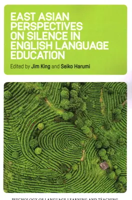 Kelet-ázsiai perspektívák a csendről az angol nyelvoktatásban - East Asian Perspectives on Silence in English Language Education