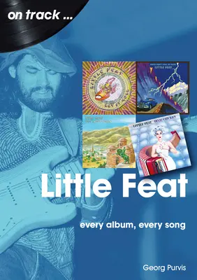 Little Feat: Minden album, minden dal - Little Feat: Every Album Every Song