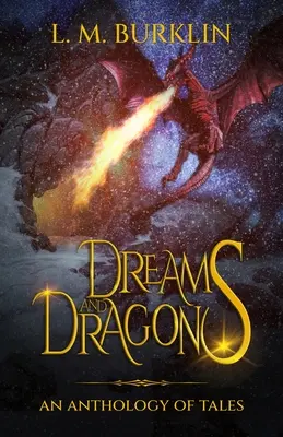 Álmok és sárkányok: Mesék antológiája - Dreams & Dragons: An Anthology of Tales