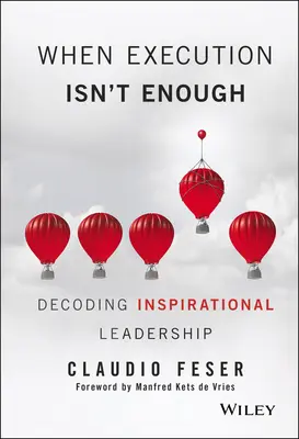 Amikor a végrehajtás nem elég: Az inspiráló vezetés dekódolása - When Execution Isn't Enough: Decoding Inspirational Leadership