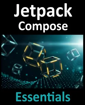 Jetpack Compose Essentials: Ανάπτυξη εφαρμογών Android με το Jetpack Compose, το Android Studio και την Kotlin - Jetpack Compose Essentials: Developing Android Apps with Jetpack Compose, Android Studio, and Kotlin