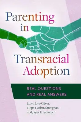 Szülői szerepvállalás a fajon átívelő örökbefogadásban: Igazi kérdések és valódi válaszok - Parenting in Transracial Adoption: Real Questions and Real Answers