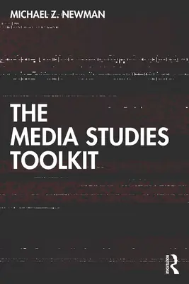 A médiatudományi eszköztár - The Media Studies Toolkit