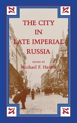 A város a késő császári Oroszországban - The City in Late Imperial Russia