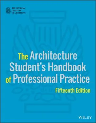 Az építészhallgató szakmai gyakorlati kézikönyve - The Architecture Student's Handbook of Professional Practice