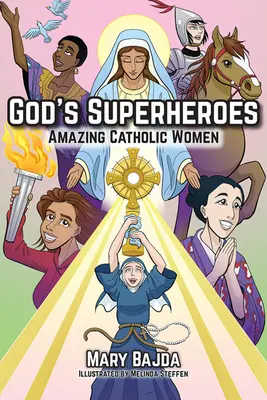 Isten szuperhősei: Bámulatos katolikus nők - God's Superheroes: Amazing Catholic Women