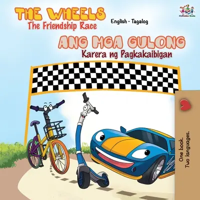 The Wheels - A barátság versenye: angol tagalog kétnyelvű könyv - The Wheels The Friendship Race: English Tagalog Bilingual Book