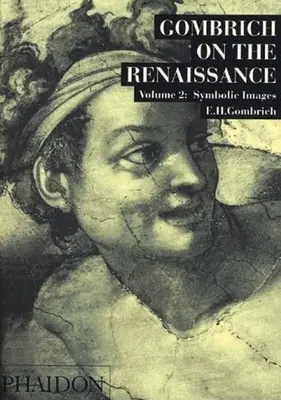 Gombrich a reneszánszról LL. kötet: Szimbolikus képek - Gombrich on the Renaissance Volume LL: Symbolic Images
