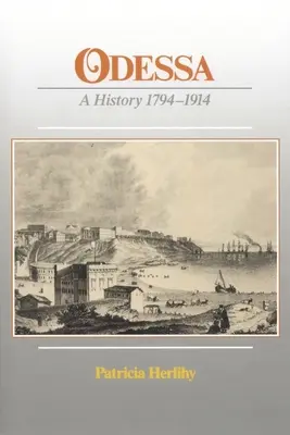 Odessza: Történelem, 1794-1914 - Odessa: A History, 1794-1914