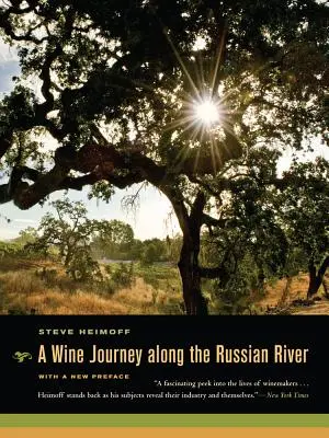 Borutazás az Orosz-folyó mentén, új előszóval - A Wine Journey Along the Russian River, with a New Preface