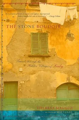 A Kő Boudoir: Utazás Szicília rejtett falujában - The Stone Boudoir: Travels Through the Hidden Village of Sicily
