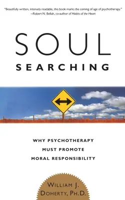 Lélekutazás: Miért kell a pszichoterápiának az erkölcsi felelősségvállalást elősegítenie - Soul Searching: Why Psychotherapy Must Promote Moral Responsibility