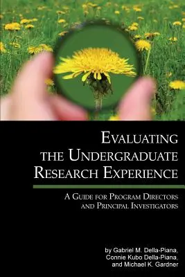 Az egyetemi kutatási tapasztalat értékelése: A Guide for Program Directors and Principal Investigators (Útmutató programigazgatók és vezető kutatók számára) - Evaluating the Undergraduate Research Experience: A Guide for Program Directors and Principal Investigators