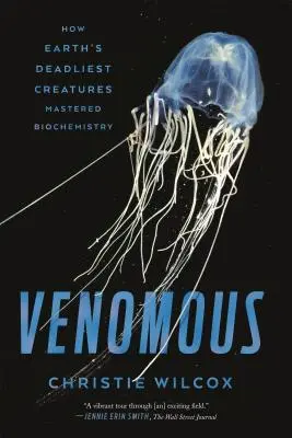 Mérges: Hogyan sajátították el a Föld leghalálosabb teremtményei a biokémiát? - Venomous: How Earth's Deadliest Creatures Mastered Biochemistry