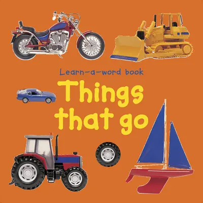 Tanulj egy szót könyv: Things That Go - Learn a Word Book: Things That Go