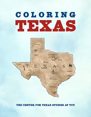 Texas színezése: Texas története Színezőkönyv - Coloring Texas: A Texas History Coloring Book