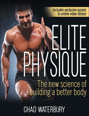 Elit testalkat: A jobb test felépítésének új tudománya - Elite Physique: The New Science of Building a Better Body