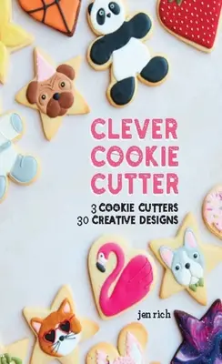 Okos süteménysütő: 3 sütivágó, 30 kreatív minta - Clever Cookie Cutter: 3 Cookie Cutters, 30 Creative Designs