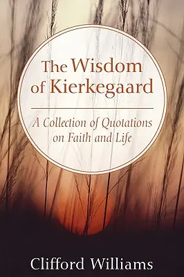 Kierkegaard bölcsessége - The Wisdom of Kierkegaard