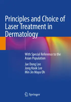 A lézeres kezelés alapelvei és kiválasztása a bőrgyógyászatban - különös tekintettel az ázsiai népességre - Principles and Choice of Laser Treatment in Dermatology - With Special Reference to the Asian Population