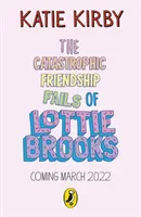 Lottie Brooks katasztrofális baráti kudarcai - Catastrophic Friendship Fails of Lottie Brooks