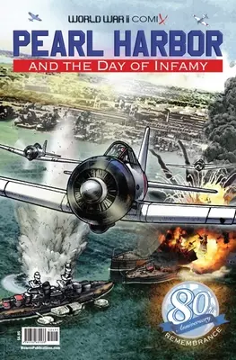 Pearl Harbor és a gyalázatos nap: 80. évfordulós kiadás - Pearl Harbor and the Day of Infamy: 80th Anniversary Edition