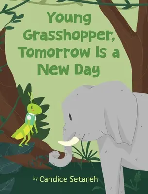 Fiatal szöcske, a holnap egy új nap - Young Grasshopper, Tomorrow Is a New Day