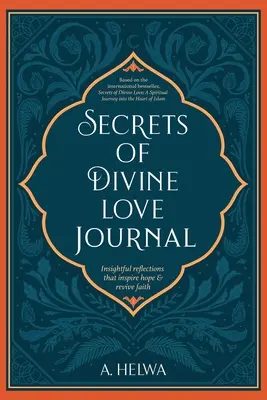 Az isteni szeretet naplójának titkai: Belátó elmélkedések, amelyek reményt ébresztenek és újjáélesztik a hitet - Secrets of Divine Love Journal: Insightful Reflections that Inspire Hope and Revive Faith