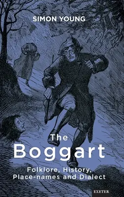 A mocsár: néphagyomány, történelem, helynevek és nyelvjárás - The Boggart: Folklore, History, Place-Names and Dialect