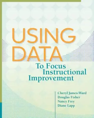 Az adatok felhasználása az oktatás fejlesztésének összpontosítására - Using Data to Focus Instructional Improvement
