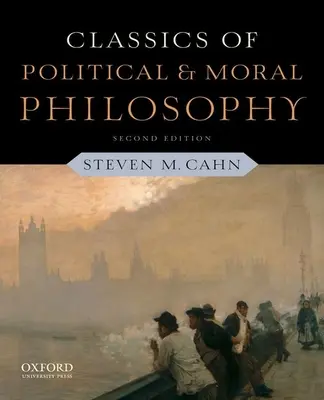 A politikai és erkölcsi filozófia klasszikusai - Classics of Political and Moral Philosophy