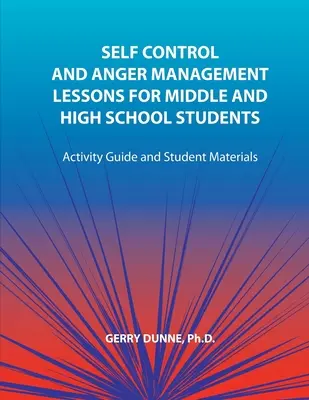 Önkontroll- és dühkezelési leckék közép- és középiskolásoknak - Self Control and Anger Management Lessons for Middle and High School Students