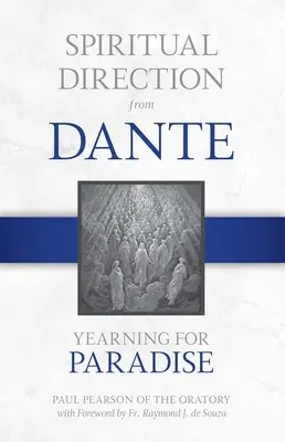 Lelki útmutatás Dantétól: Vágyakozás a Paradicsom után 3. kötet - Spiritual Direction from Dante: Yearning for Paradisevolume 3