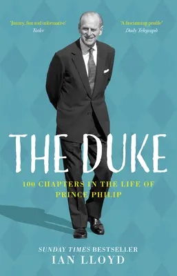 A herceg: 100 fejezet Fülöp herceg életéből - The Duke: 100 Chapters in the Life of Prince Philip