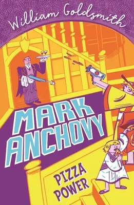 Mark Anchovy: Mark Anchovy: Pizza Power (Mark Anchovy 3) - Mark Anchovy: Pizza Power (Mark Anchovy 3)