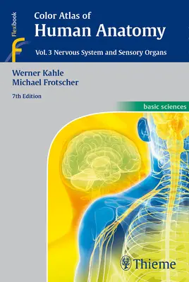 Az emberi anatómia színes atlasza, 3. kötet: Idegrendszer és érzékszervek - Color Atlas of Human Anatomy, Vol. 3: Nervous System and Sensory Organs