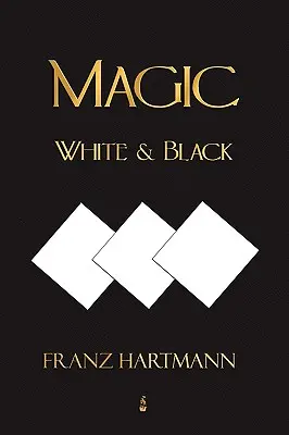 Mágia, fehér és fekete - Nyolcadik amerikai kiadás - Magic, White and Black - Eighth American Edition