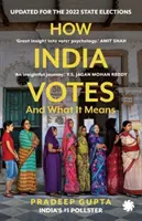 Hogyan szavaz India - és mit jelent ez (PB) - How India Votes - And What It Means (PB)