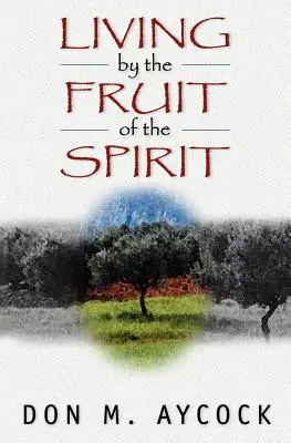 A Lélek gyümölcse szerint élni - Living by the Fruit of the Spirit